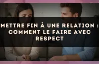 Mettre fin à une relation : comment le faire avec respect