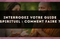 Interrogez votre guide spirituel : comment faire ?