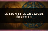 Le Lion et le zodiaque égyptien