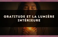Gratitude et la lumière intérieure