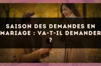 Saison des demandes en mariage : va-t-il demander ?