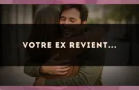 Votre ex revient...