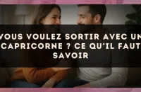 Vous voulez sortir avec un Capricorne ? Ce qu’il faut savoir