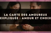 La carte des Amoureux expliquée : amour et choix