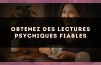 🔮 Obtenez des lectures psychiques fiables