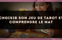Choisir son jeu de tarot et comprendre le Mat