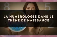 La numérologie dans le thème de naissance