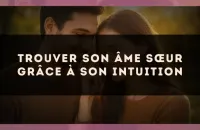Trouver son âme sœur grâce à son intuition