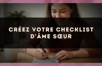 Créez votre checklist d'âme sœur