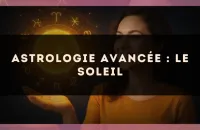 Astrologie avancée : le Soleil