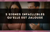 5 signes infaillibles qu'elle est jalouse