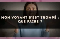 Mon voyant s'est trompé : que faire ?
