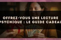 🎁 Offrez-vous une lecture psychique : le guide cadeau