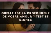 Quelle est la profondeur de votre amour ? Test et signes