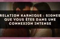 Relation karmique : signes que vous êtes dans une connexion intense