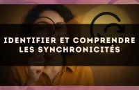 Identifier et comprendre les synchronicités