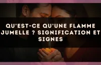 Qu'est-ce qu'une flamme jumelle ? Signification et signes