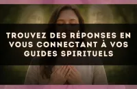 Trouvez des réponses en vous connectant à vos guides spirituels