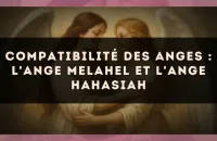 Compatibilité des anges : l'Ange Melahel et l'Ange Hahasiah