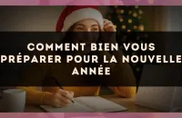 Comment bien vous préparer pour la nouvelle année