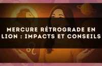 Mercure rétrograde en Lion : impacts et conseils
