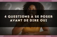 4 questions à se poser avant de dire oui