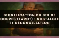 Signification du Six de Coupes (tarot) : nostalgie et réconciliation