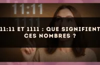 11:11 et 1111 : que signifient ces nombres ?