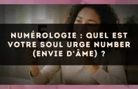 Numérologie : quel est votre Soul Urge Number (envie d'âme) ?