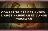 Compatibilité des anges : l'Ange Haheuiah et l'Ange Veualiah