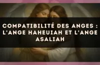 Compatibilité des anges : l'Ange Haheuiah et l'Ange Asaliah