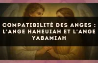 Compatibilité des anges : l'Ange Haheuiah et l'Ange Yabamiah