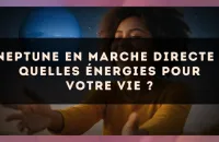 Neptune en marche directe : quelles énergies pour votre vie ?
