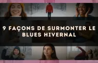 9 façons de surmonter le blues hivernal