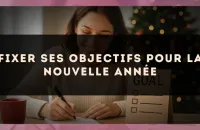 Fixer ses objectifs pour la nouvelle année