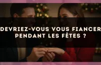 Devriez-vous vous fiancer pendant les fêtes ?