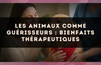 Les animaux comme guérisseurs : bienfaits thérapeutiques
