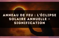 Anneau de Feu : L'Éclipse Solaire Annuelle — Signification