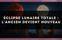 Éclipse lunaire totale : l'ancien devient nouveau