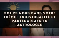 Moi vs Nous dans votre thème : individualité et partenariats en astrologie