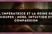 L'Impératrice et la Reine de Coupes : mère, intuition et compassion