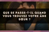 Que se passe-t-il quand vous trouvez votre âme sœur ?