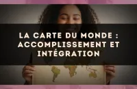 La carte du Monde : accomplissement et intégration