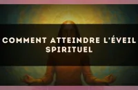 Comment atteindre l'éveil spirituel