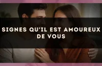 Signes qu'il est amoureux de vous
