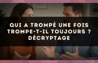 Qui a trompé une fois trompe-t-il toujours ? Décryptage