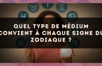 Quel type de médium convient à chaque signe du zodiaque ?