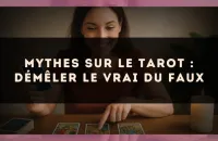 Mythes sur le tarot : démêler le vrai du faux