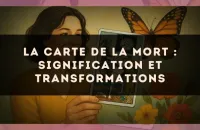 La carte de la Mort : signification et transformations