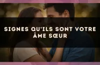 Signes qu'ils sont votre âme sœur